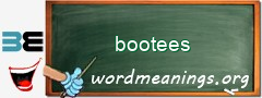 WordMeaning blackboard for bootees